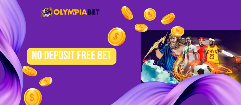 No Deposit Free Bet - bonus offer at Olympiabet