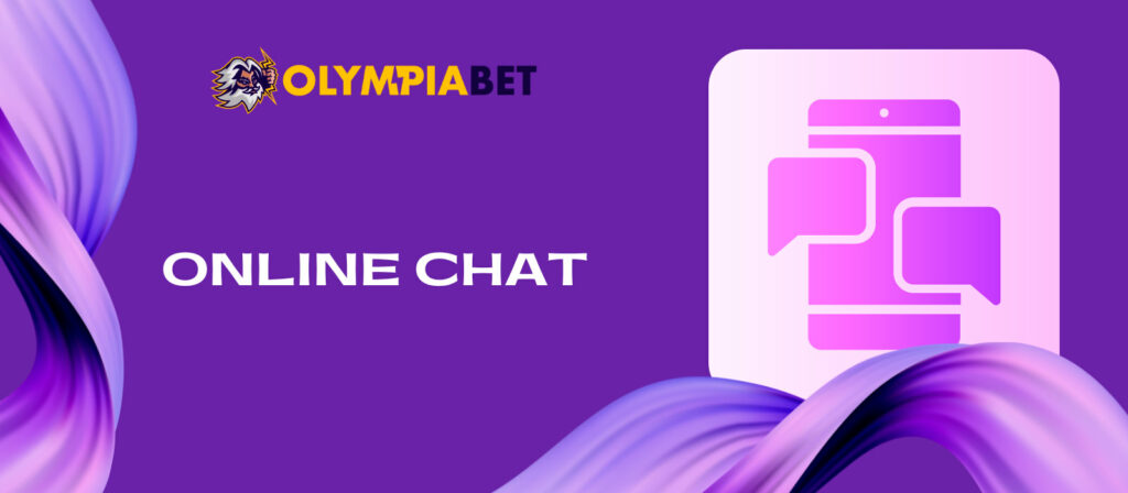 At Olympiabet you can use an Online Chat